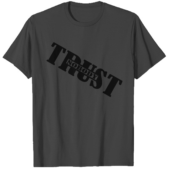 Trust no one, transparent T Shirts