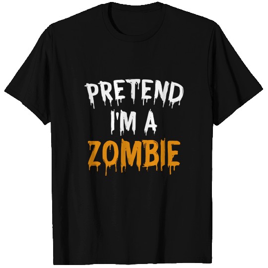 Lazy Halloween Pretend I'M A Zombie T Shirts