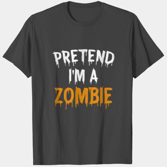 Lazy Halloween Pretend I'M A Zombie T Shirts