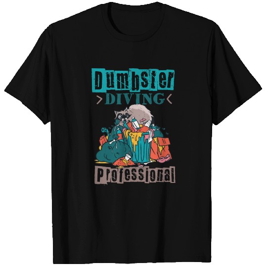 Raccoon Lover Trash Picking Dumpster Diving Trash T Shirts