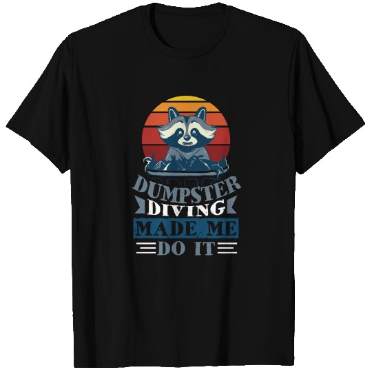 Raccoon Lover Trash Picking Dumpster Diving Trash T Shirts