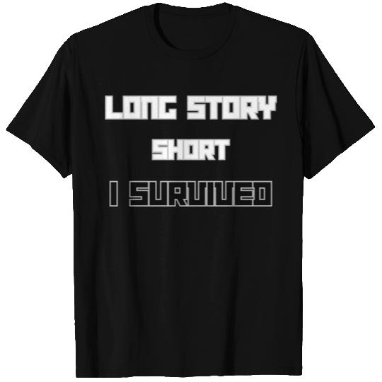 Long Short Story I Survived T Shirts