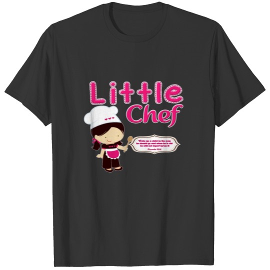Little Chef Girl - Proverbs 22:6 T Shirts