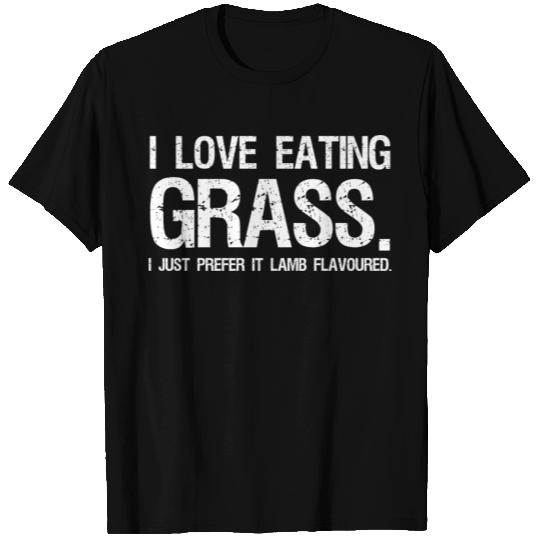 I love eating grass I just prefer it Lamb T Shirts