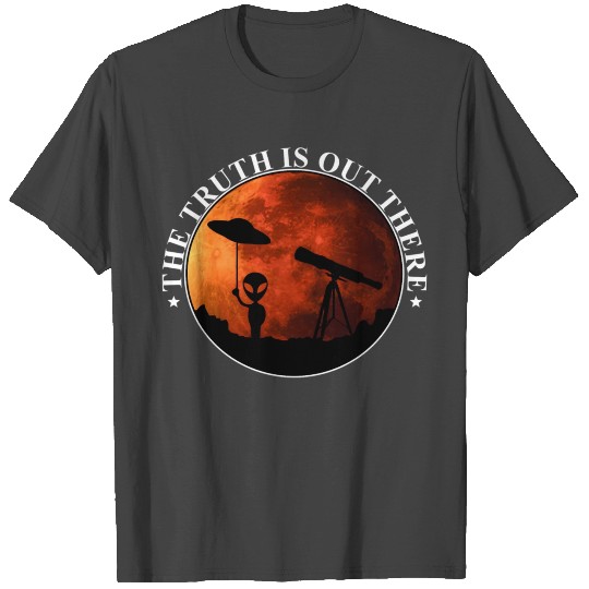 The Truth Is Out There - Ufo - I Want To Believe T Shirts