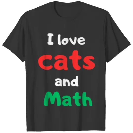 I Love Math And Cats T Shirts. Cat Lovers T Shirts, Math
