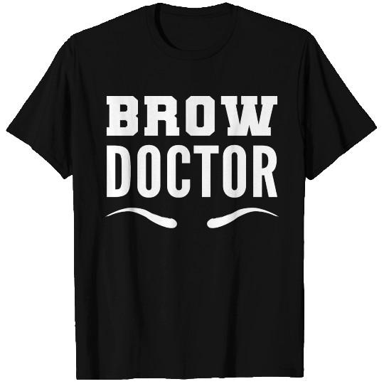 Brow Doctor Licensed Esthetician Gift T Shirts