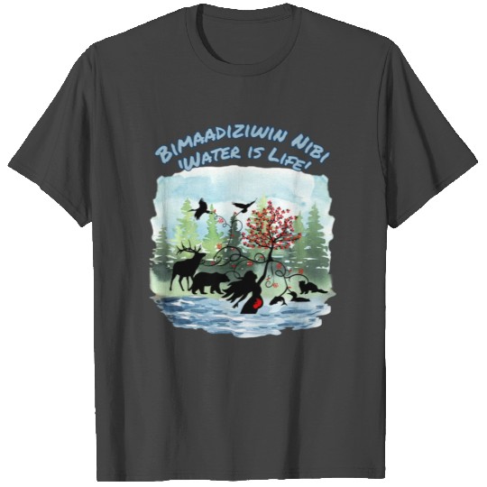 Water is Life T Shirts