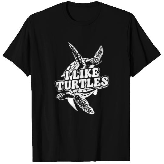 Sea Turtle Tortoise I Like Turtles T Shirts
