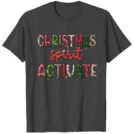 Christmas Spirit Activate T Shirts