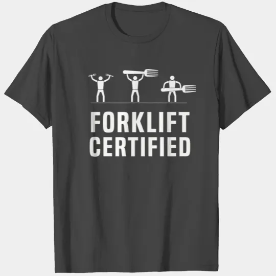 Forklift Certified Funny Forklift Operator T Shirts