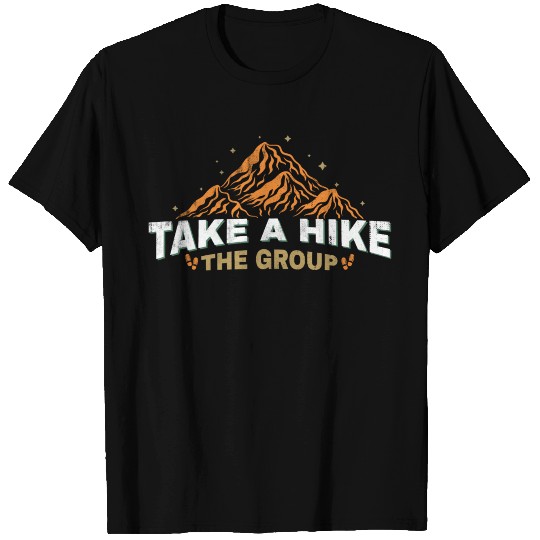 Take A Hike The Group T Shirts