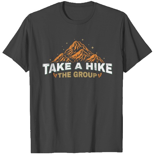 Take A Hike The Group T Shirts