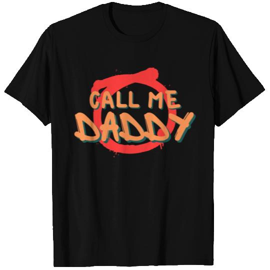Call me daddy T Shirts