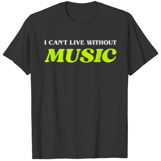 I can't live without music lemon yellow texted T Shirts