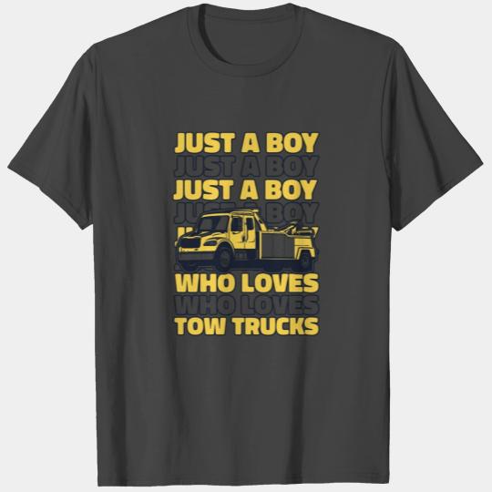 A Boy Who Loves Tow Trucks Driver Tow Truck Toys T Shirts