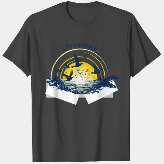 "Life is a beach" T Shirts