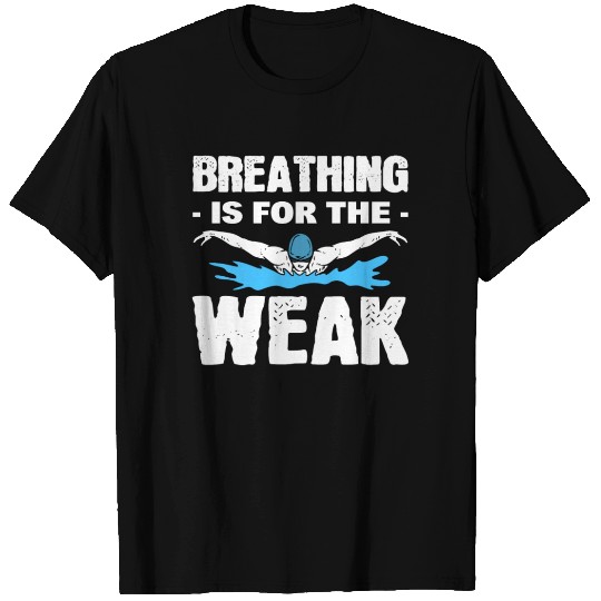 Breathing Is For The Weak Lifeguard T Shirts