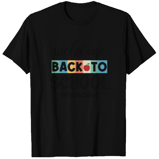 Welcome Back To School Principal Appreciation T Shirts