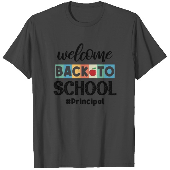 Welcome Back To School Principal Appreciation T Shirts