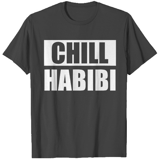 Funny Chill Habibi Graphic T Shirts
