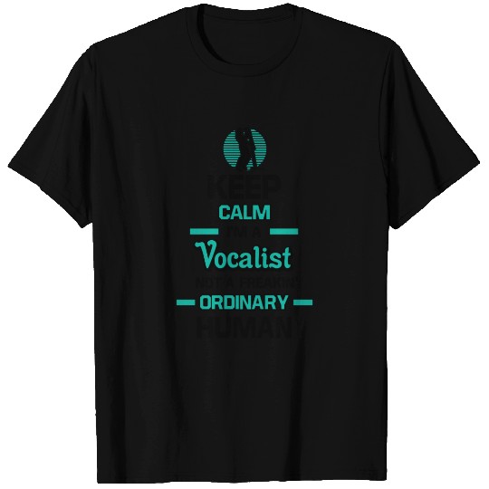 Keep Calm Im A Vocalist T Shirts
