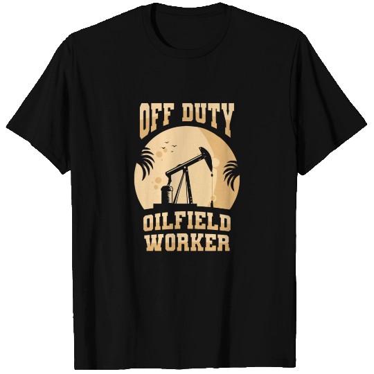 Oilfield Oil Drilling Cool T Shirts