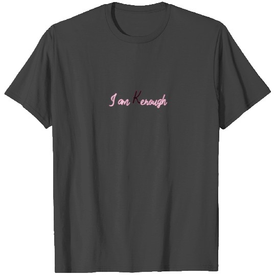 I Am Kenough Barbara Ken Movie T Shirts