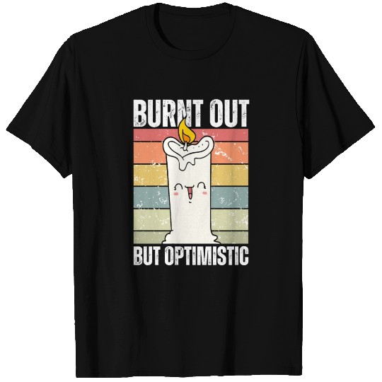 Burnt Out But Optimistic Vintage Cute Candle T Shirts