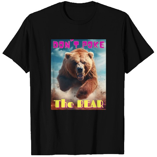 Don t Poke the Bear T Shirts