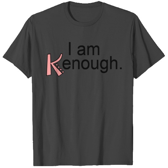 I am Kenough T Shirts