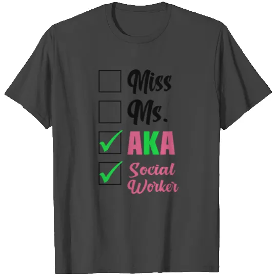 Miss Ms Aka Social Worker T Shirts