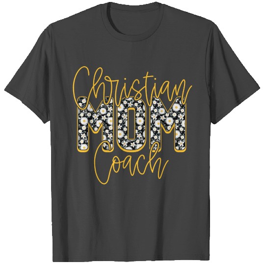 Floral Mothers Day Christian Mom Coach T Shirts