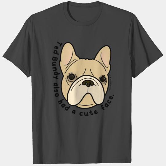 Frenchie Face Cute Bulldog For True Crime Lovers T Shirts