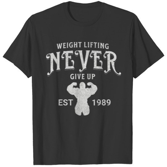 Never Give Up Vintage Gym T Shirts