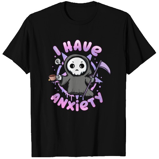 I Have Anxiety Cute Reaper T Shirts