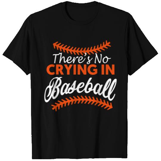 Theres No Crying In Baseball T Shirts