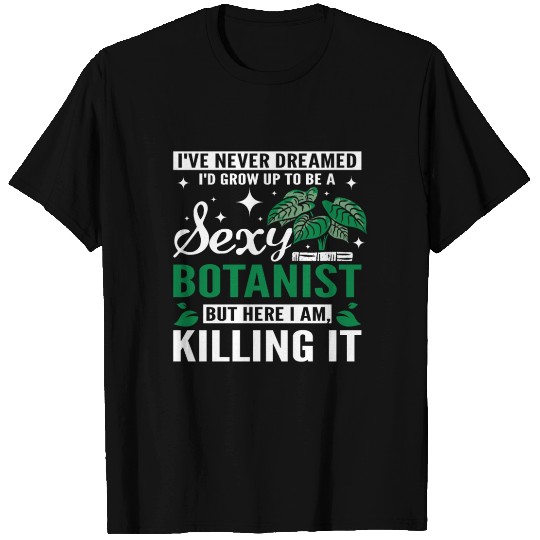 funny sexy botanist T Shirts