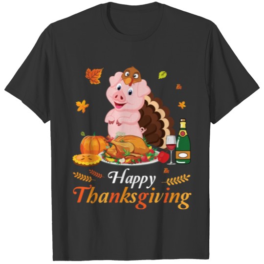 Pig Turkey Costume Wine Pie Pumpkin Happy T Shirts