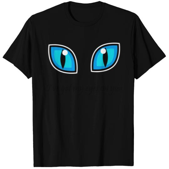 Eyes on You T Shirts