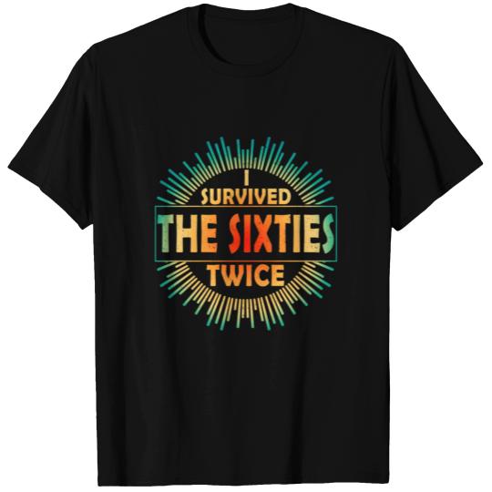I Survived The Sixties 60S Twice T Shirts