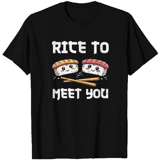 Rice to Meet you - Japan Sushi T Shirts