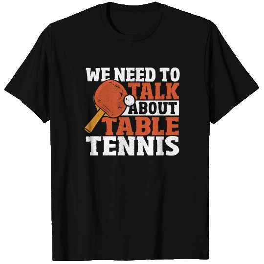 Ping Pong Player We Need To Talk About Table T Shirts