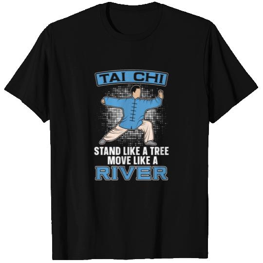Tai Chi Stand Like A Tree Move Like A River Qigong T Shirts