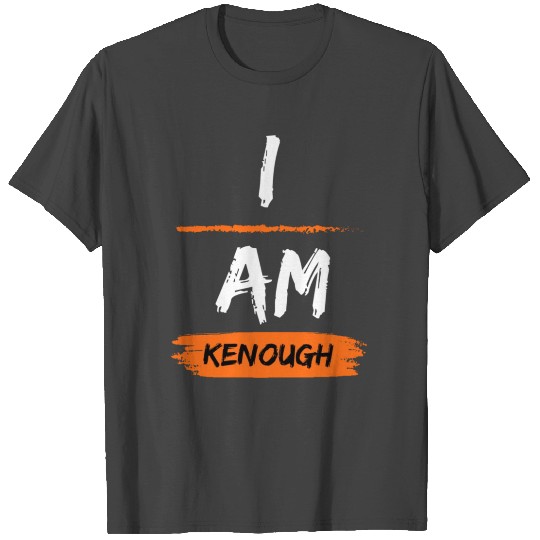 I am Kenough T Shirts