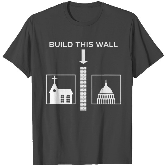 Build This Wall Ironic Separate Church State Funny T Shirts