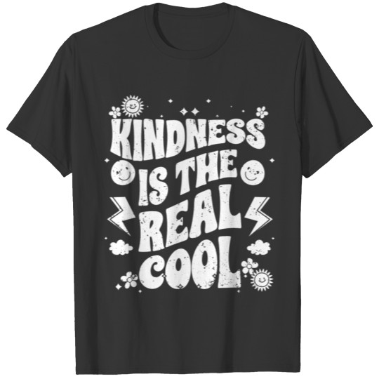 Classic Kindness Is The Real Cool Inspirational T Shirts