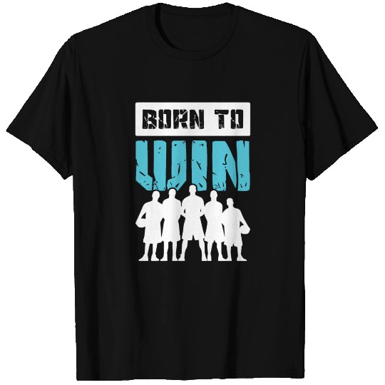 born to win basketball T Shirts