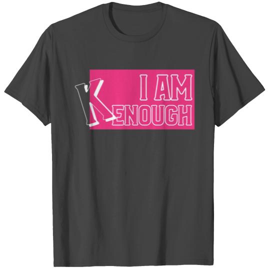 i am kenough, ken, kenergy T Shirts