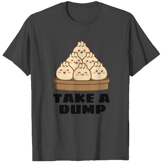 Take A Dump Dumpling Pun T Shirts